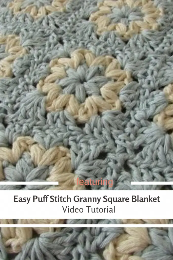 [Video Tutorial] Easy Puff Stitch Granny Square Blanket