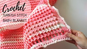 Crochet 3D Reversible Turkish Stitch Baby Blanket Free Pattern