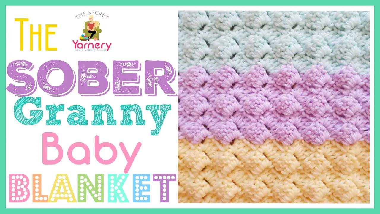 The Sober Granny Baby Blanket Pattern- Easy Crochet Blankets For Beginners